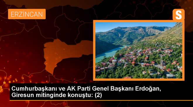 Cumhurbaşkanı ve AK Parti Genel Başkanı Erdoğan, Giresun mitinginde konuştu: (2)